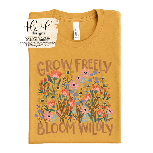 Grow Freely Bloom Wildly