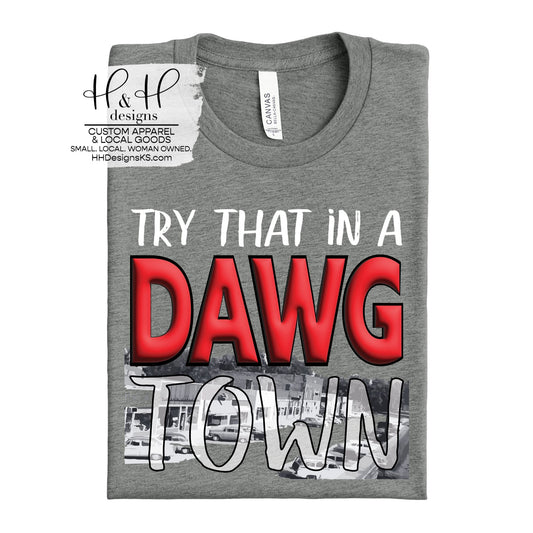 Try That In A Dawg Town