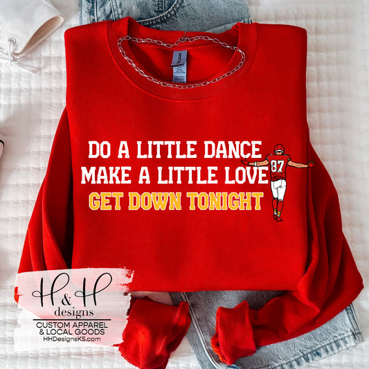 Do a little dance. Make a little love. Get down tonight.