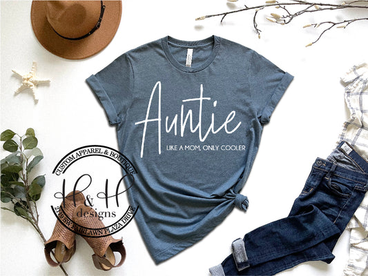 Auntie... Like a mom only cooler