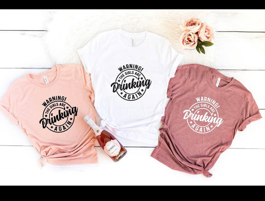 Warning! The Girls are Drinking Again