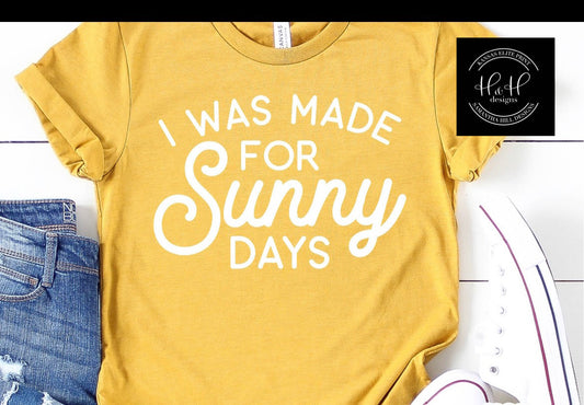 I was made for sunny days