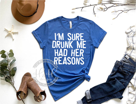 I'm sure drunk me had her reasons