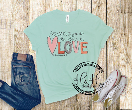 Let all that you do be done in love
