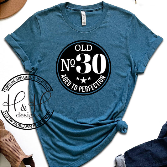 Old Number 30 Aged to Perfection - 30th Birthday