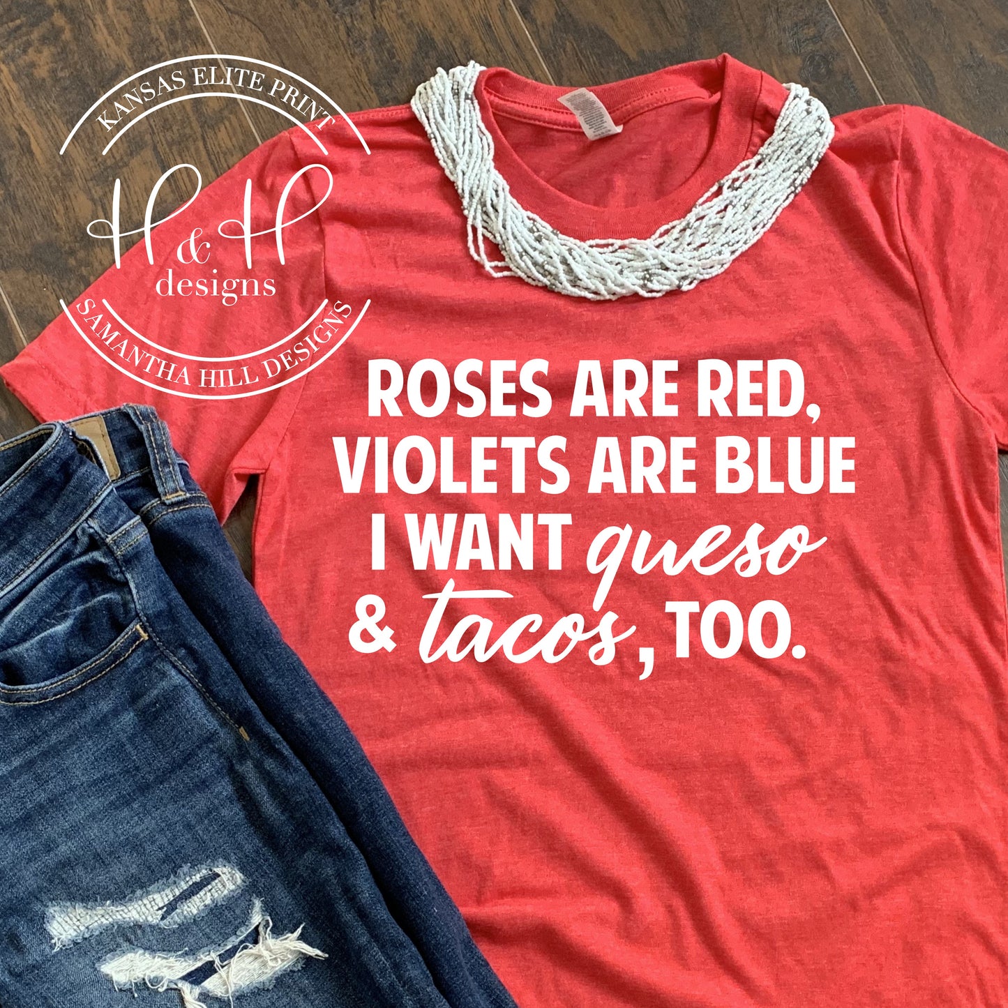 Roses are red, Violets are blue, I want queso and tacos too- Valentine's Collection