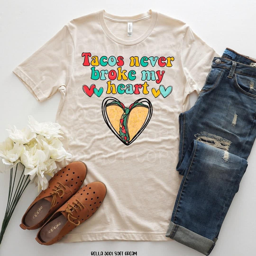 Tacos never broke my heart - Valentines Collection