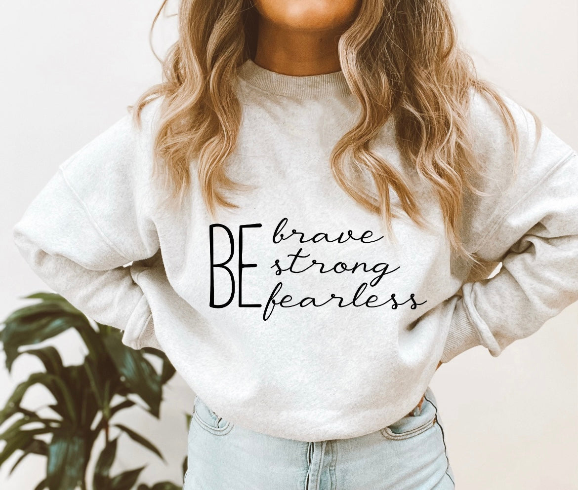Be Brave Strong Fearless